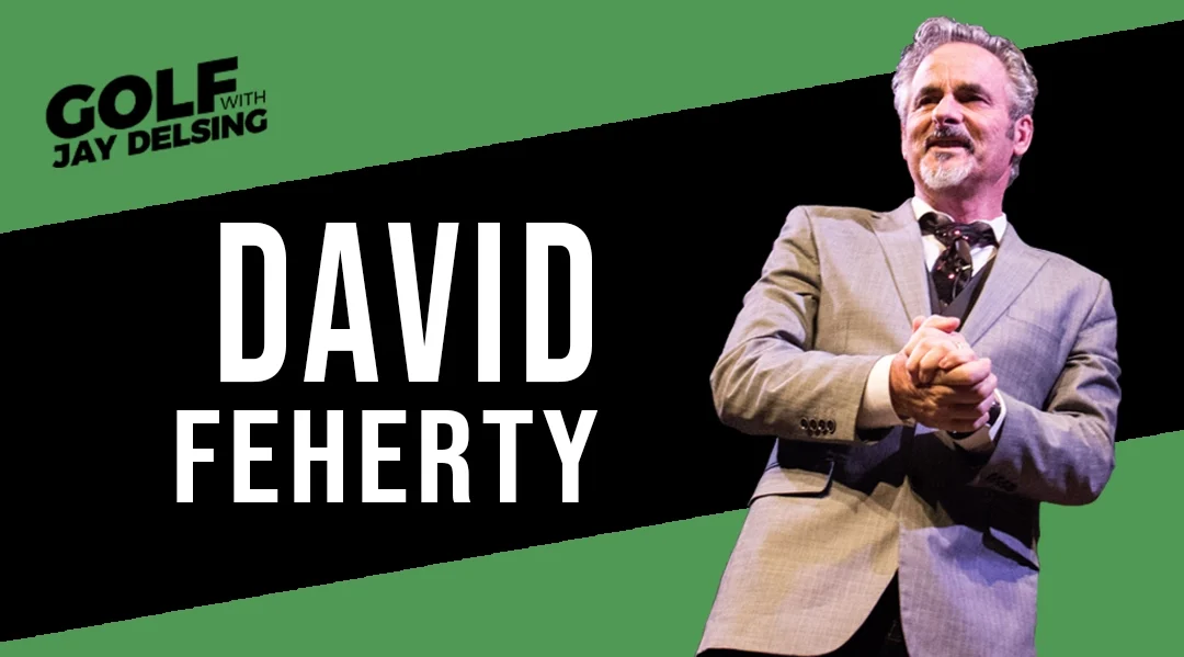 David Feherty – September 2024 – Golf with Jay Delsing