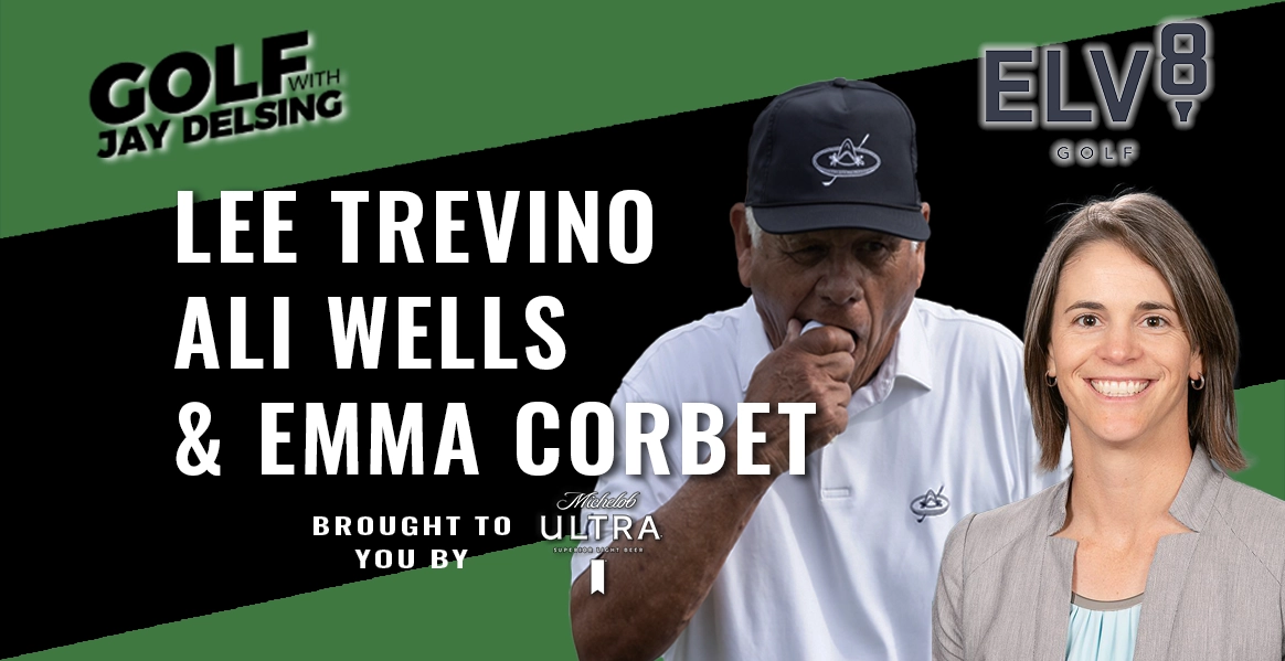 Lee Trevino, Ali Wells, and Emma Corbet – Golf with Jay Delsing – Scoops Sports Network