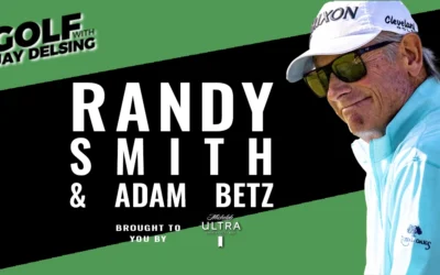 Randy Smith and Adam Betz – Golf with Jay Delsing