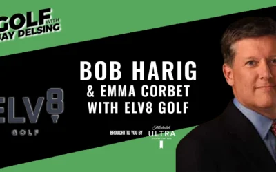 Bob Harig and Elv8 Golf Elites – Golf with Jay Delsing