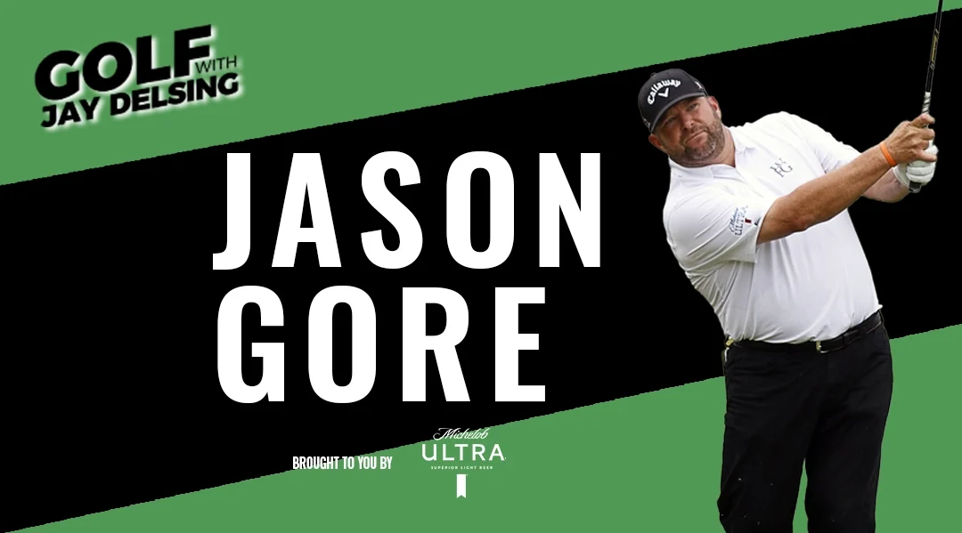 Jason Gore – Golf with Jay Delsing